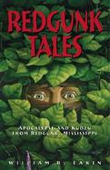 Redgunk Tales: Apocalypse and Kudzu from Redgunk, Mississippi cover