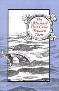 The Mermaid That Came Between Them cover