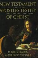 New Testament Apostles Testify of Christ A Guide for Acts Through Revelation cover