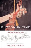 Guston in Time Remembering Philip Guston cover