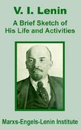 V. I. Lenin A Brief Sketch of His Life and Activities cover