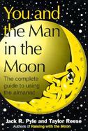 You and the Man in the Moon The Complete Guide to Using the Almanac cover