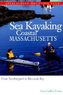 Sea Kayaking Coastal Massachusetts From Newbury Port to Buzzards Bay cover
