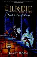 The Wildsidhe Chronicles 2 Double Cross, the Wildsidhe, Book 2 cover
