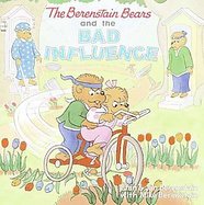 The Berenstain Bears and the Bad Influence cover