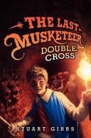 The Last Musketeer #3: Double Cross cover