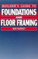 Builder's Guide to Foundations & Floor Framing cover