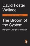 The Broom of the System : A Novel (Penguin Orange Collection) cover