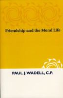 Friendship and the Moral Life cover