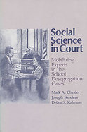 Social Science in Court Mobilizing Experts in the School Desegregation Cases cover