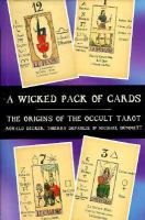 A Wicked Pack of Cards: The Origins of the Occult Tarot cover