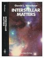 Interstellar Matters: Essays on Curiosity and Astronomical Discovery cover