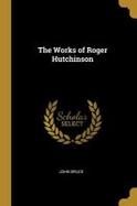 The Works of Roger Hutchinson cover