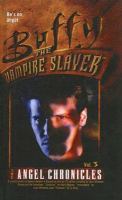 The Angel Chronicles (Buffy the Vampire Slayer Angel Chronicles) cover