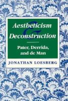 Aestheticism and Deconstruction: Pater, Derrida, and de Man cover