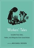 Workers Tales : Socialist Fairy Tales, Fables, and Allegories from Great Britain cover