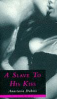 A Slave to His Kiss (X Libris) cover