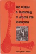 The Culture and Technology of African Iron Production cover
