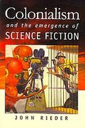 Colonialism and the Emergence of Science Fiction cover