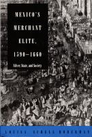 Mexico's Merchant Elite, 1590-1660 Silver, State, and Society cover