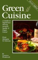 Green Cuisine: A Guide to Vegetarian Dining Around Seattle & Puget Sound cover