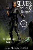 Silver : The Lost and Damned cover