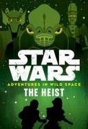 Star Wars Adventures in Wild Space the Heist : Book 3 cover
