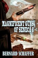 Magnificent Guns of Seneca 6 : Chamber 3 of the Guns of Seneca 6 Saga cover
