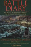 Battle Diary From D-Day and Normandy to the Zuider Zee and Ve cover