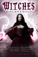 Witches: Wicked, Wild and Wonderful : Wicked, Wild and Wonderful cover