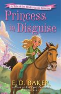 Princess in Disguise : A Tale of the Wide-Awake Princess cover