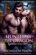 Hunted by the Dragon : Captured by a Dragon-Shifter cover