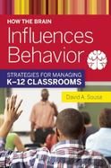 How the Brain Influences Behavior : Strategies for Managing K-12 Classrooms cover