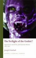 The Twilight of the Gothic : Vampire Fiction and the Rise of the Paranormal Romance cover