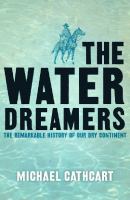 The Water Dreamers The Remarkable History of Our Dry Continent cover
