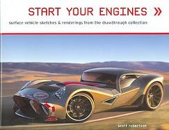 Start Your Engines Ground Vehicle Sketches and Renderings from the Drawthrough Collection cover