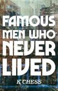 Famous Men Who Never Lived cover