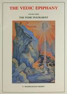 Vedic Epiphany, Volume 3: Vedic Fulfillment cover