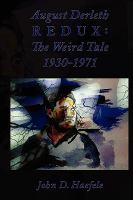 August Derleth Redux : The Weird Tale 1930-1971 cover