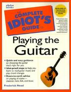 The Complete Idiot's Guide to Playing the Guitar cover
