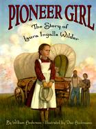 Pioneer Girl: The Story of Laura Ingalls Wilder cover