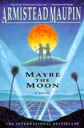 Maybe the Moon A Novel cover