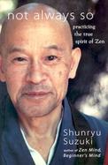 Not Always So Practicing the True Spirit of Zen cover