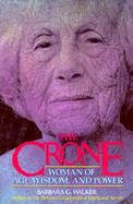 The Crone Woman of Age, Wisdom, and Power cover