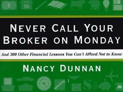 Never Call Your Broker: And 300 Other Financial Lessons You Can't Afford Not to Know cover