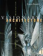 Visionary Architecture Unbuilt Works of the Imagination cover