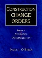Construction Change Orders Impact, Avoidance, Documentation cover