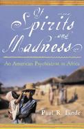 Of Spirits and Madness: An American Psychiatrist in Africa cover