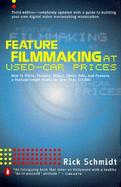 Feature Filmmaking at Used-Car Prices How to Write, Produce, Direct, Shoot, Edit, and Promote a Feature-Lenth Movie for Less Than $15,000 cover