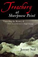 Treachery at Sharpnose Point: The Final Voyage of the Caledonia cover
